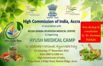 AYUSH Medical Camp on 5th November 2022 from 1000 to 1400 hrs at High Commission of India, Accra, to celebrate Ayurveda Day